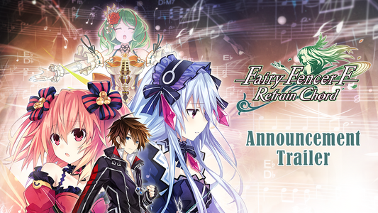 FAIRY FENCER F: REFRAIN CHORD LAUNCHES SPRING 2023 FOR PS4™, PS5™, NINTENDO SWITCH™ AND STEAM®!
